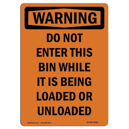 Safety Sign, OSHA WARNING, 14 Height, Aluminum, Do Not Enter This Bin While It, Portrait